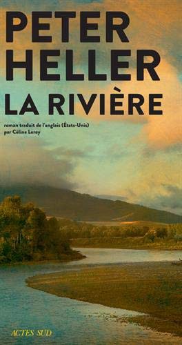 Peter Heller: La Rivière (Paperback, 2021, ACTES SUD)