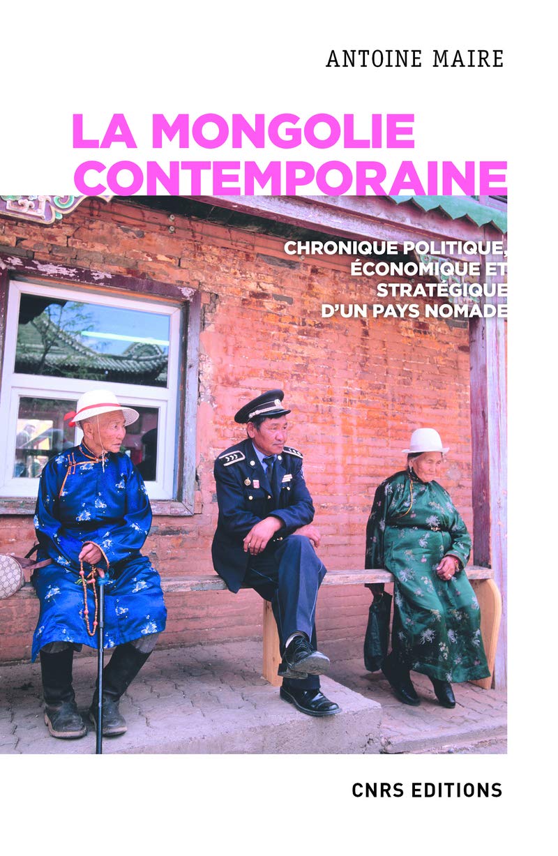 Antoine Maire: La Mongolie contemporaine (Hardcover, français language, CNRS éditions)