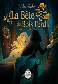 Nina Gorlier: La bête du bois perdu (EBook, French language, 2018, Magic Mirror)