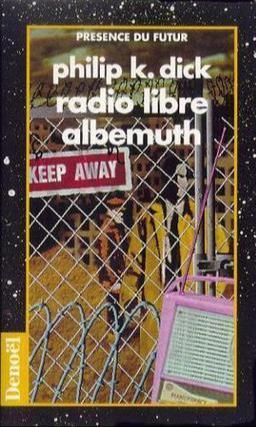 Philip K. Dick (duplicate entry): Radio libre Albemuth (French language, 1994, Éditions Denoël)