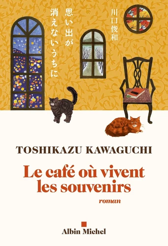 Toshikazu Kawaguchi: Le café où vivent les souvenirs (Paperback, French language, 2023, Albin Michel)