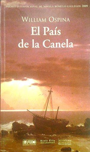 William Ospina: El Pais De La Canela (Paperback, Spanish language, 2009, Penguin Random House)
