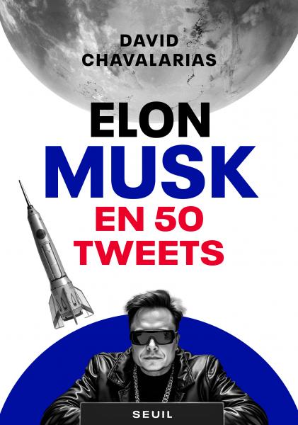 David Chavalarias: Elon Musk en 50 tweets (Paperback, Français language, Seuil)