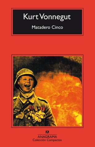 Kurt Vonnegut: Matadero cinco (Paperback, Spanish language, 1991, Anagrama)