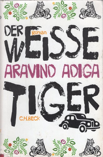 Aravind Adiga: White Tiger (Hardcover, German language, 2010, C. H. Beck)
