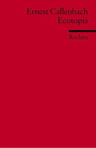 Ernest Callenbach, Klaus Degering: Ecotopia. The Notebooks and Reports of William Weston. (Paperback, German language, Reclam, Ditzingen)