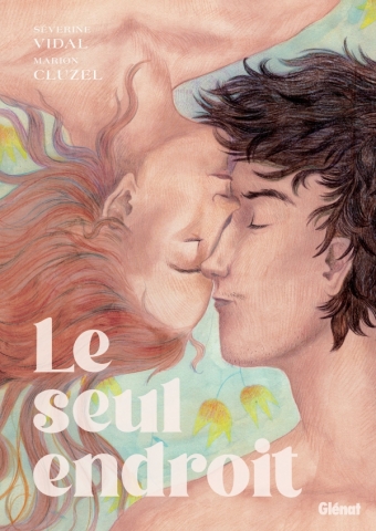 Séverine Vidal, Marion Cluzel: Le Seul endroit (fr language, 2023, Glénat)