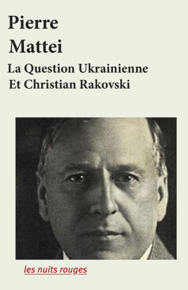 Pierre Mattei: La question ukrainienne et Christian Rakovski (french language, Les nuits rouges)