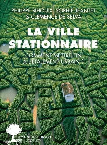 Philippe Bihouix, Clémence De Selva, Sophie Jeantet: La ville stationnaire (French language, 2022)