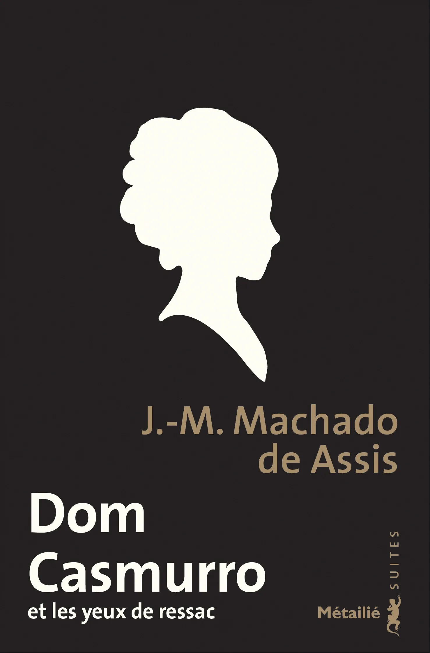 Machado de Assis: Dom Casmurro et les yeux de ressac (French language, 2015, Métailié)