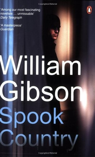 William F. Gibson, William Gibson, BA: Spook Country (Paperback, 2008, Penguin Books)