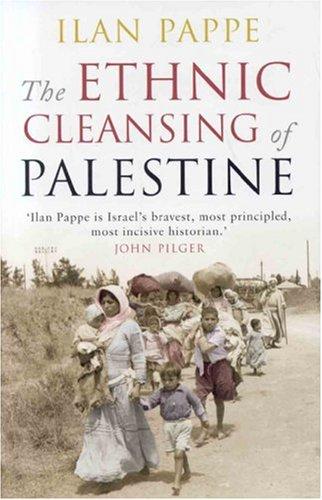 Ilan Pappé, Ilan Pappe: The Ethnic Cleansing of Palestine (Hardcover, 2006, Oneworld Publications)
