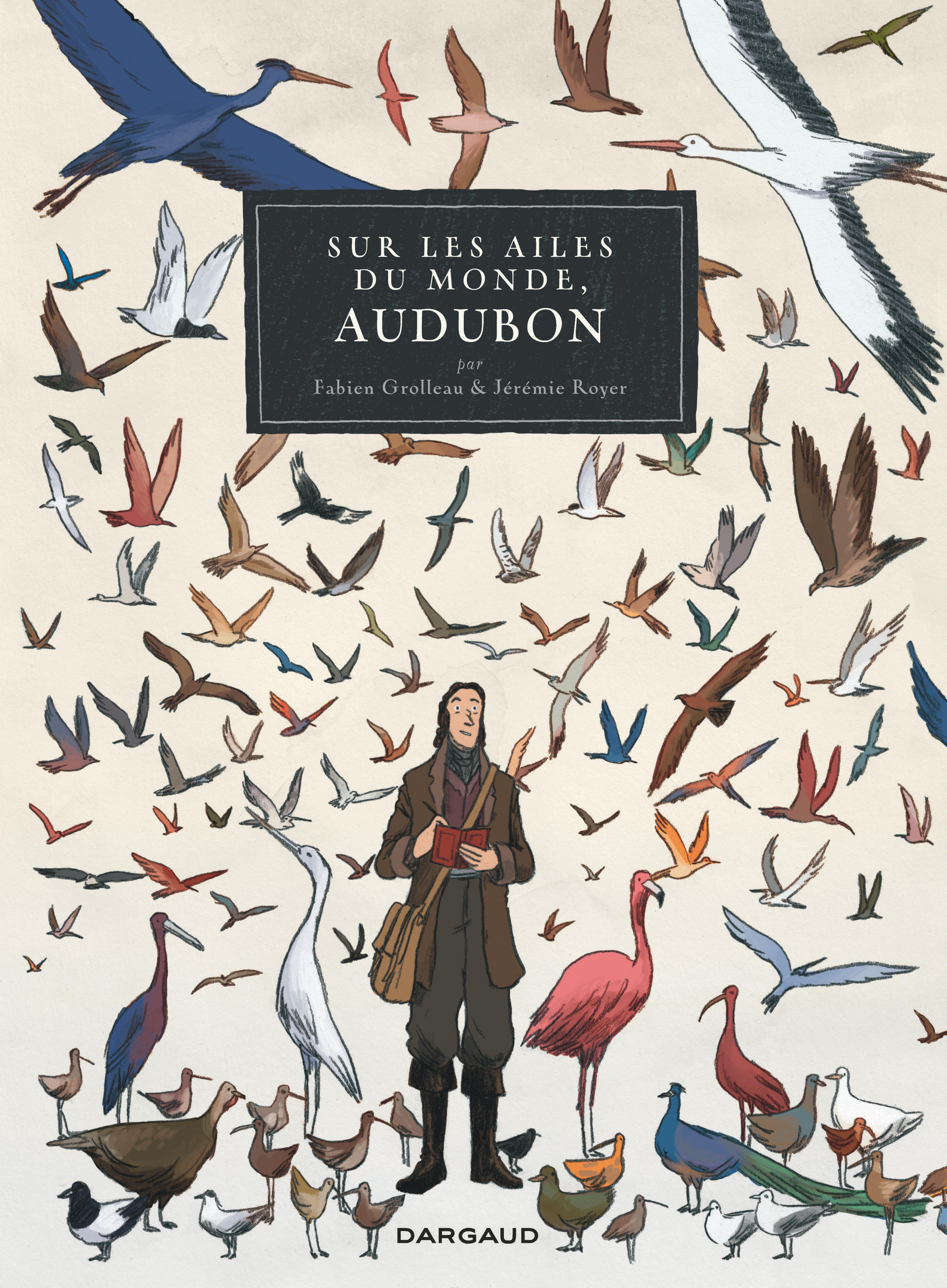 Fabien Grolleau, Jérémie Royer: Audubon (GraphicNovel, French language, 2016, Dargaud)