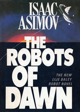 Айзек Азимов: Robots of Dawn (Robot City) (Paperback, 1984, Del Rey)