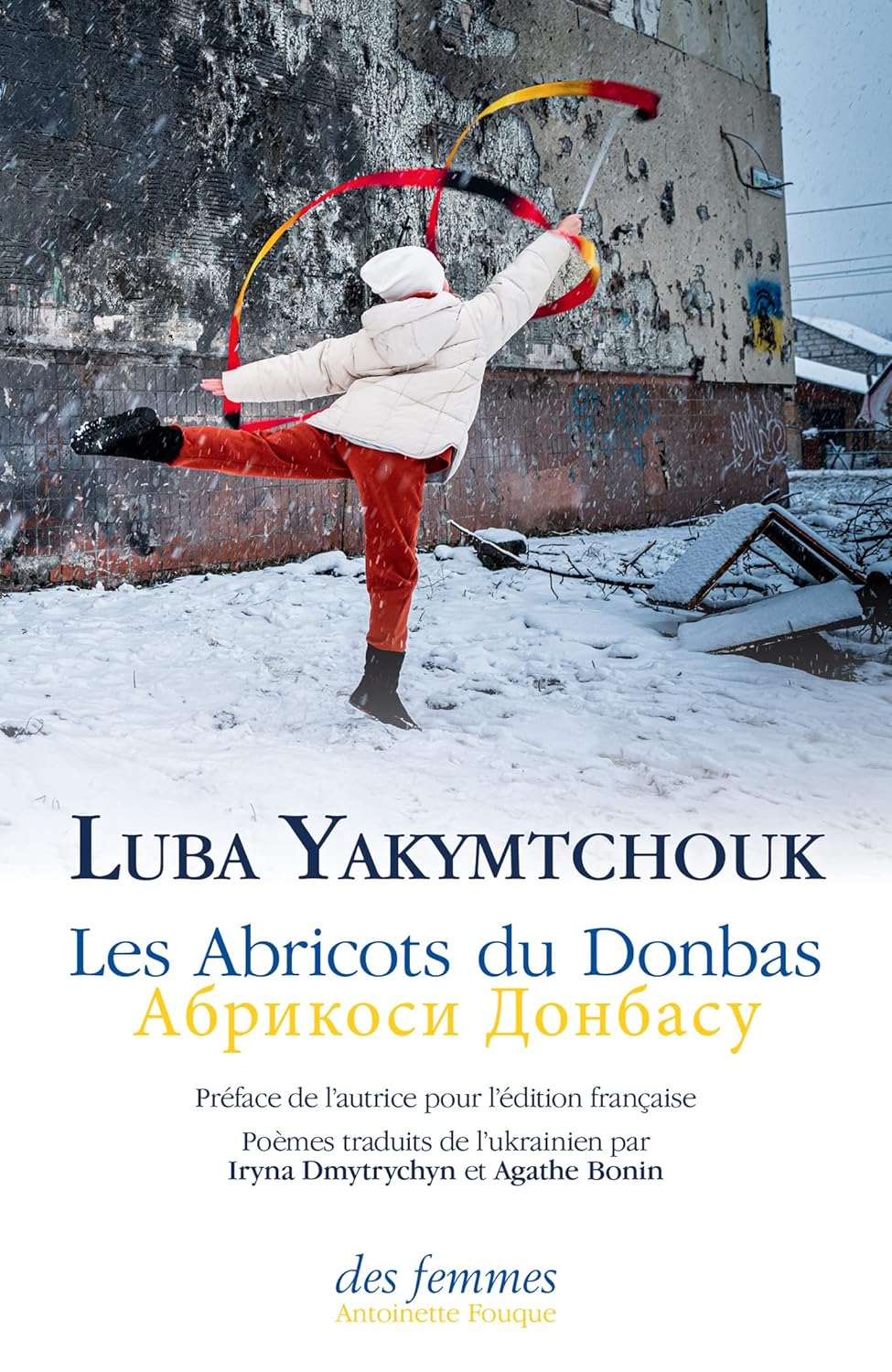 Luba Yakymtchouk, Iryna Dmytrychyn, Bonin Agathe: Les Abricots du Donbas (français language, DES FEMMES)