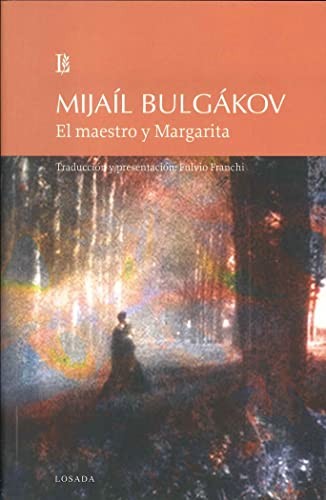 Mikhaïl Boulgakov: El maestro y Margarita (Paperback, 2013, EDITORIAL LOSADA)