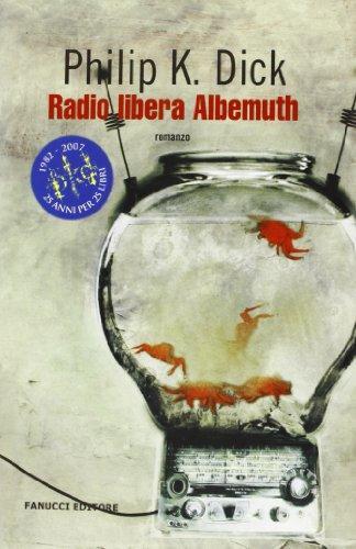 Philip K. Dick (duplicate entry): Radio libera Albemuth (Italian language, 2007)