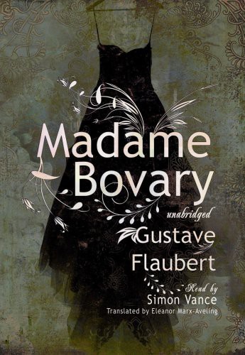 Gustave Flaubert, Eleanor Marx-Aveling, Simon Vance: Madame Bovary (AudiobookFormat, 2009, Blackstone Audio, Inc., Blackstone Audiobooks)