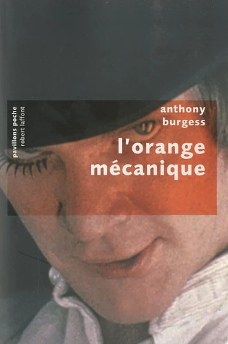 Anthony Burgess: L'orange mécanique (Paperback, French language, 2010, Robert Laffont)