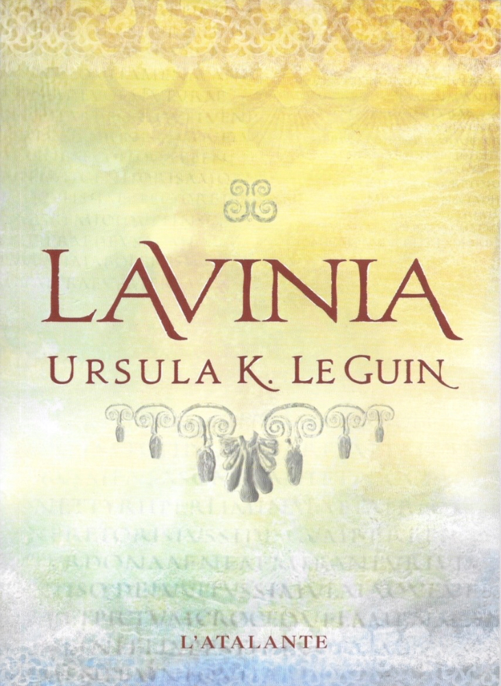 Ursula K. Le Guin (another dup plz fix): Lavinia (Français language, 2011, Atalante)