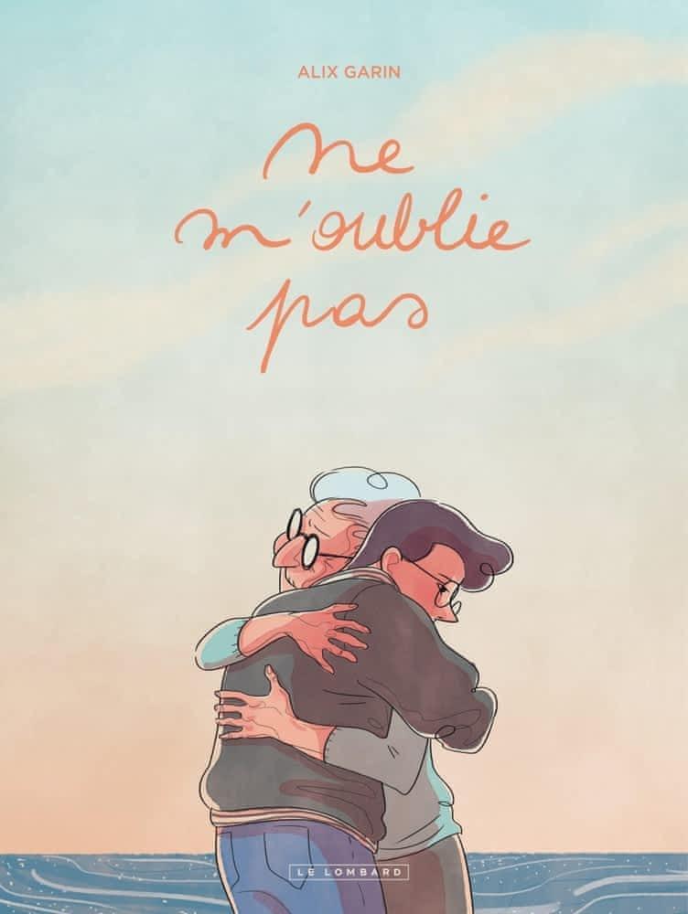 Alix Garin: Ne m'oublie pas (GraphicNovel, French language, Le Lombard)