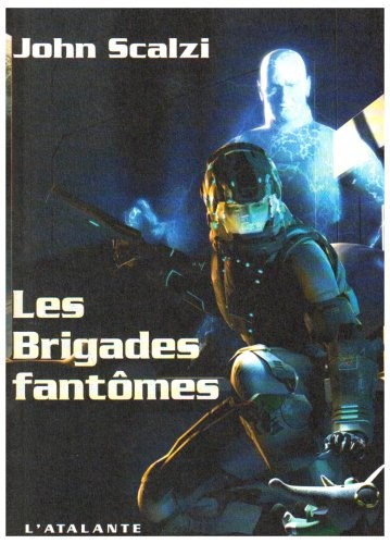 John Scalzi, Bernadette Emerich: Les brigades fantômes (Paperback, ATALANTE)