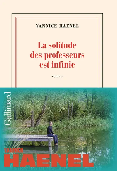 La solitude des professeurs est infinie (French language, Éditions Gallimard)