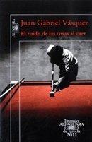 El ruido de las cosas al caer (Spanish language, 2011)
