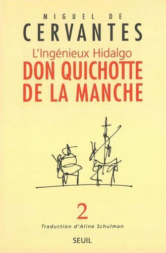 Miguel de Cervantes Saavedra: Don Quichotte De La Manche. L'Ingenieux Hidalgo, Volume 2 (EBook, French language, 2018, Le Seuil)