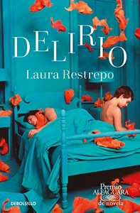 Laura Restrepo: Delirio (Paperback, Spanish language, 2020, Debolsillo)