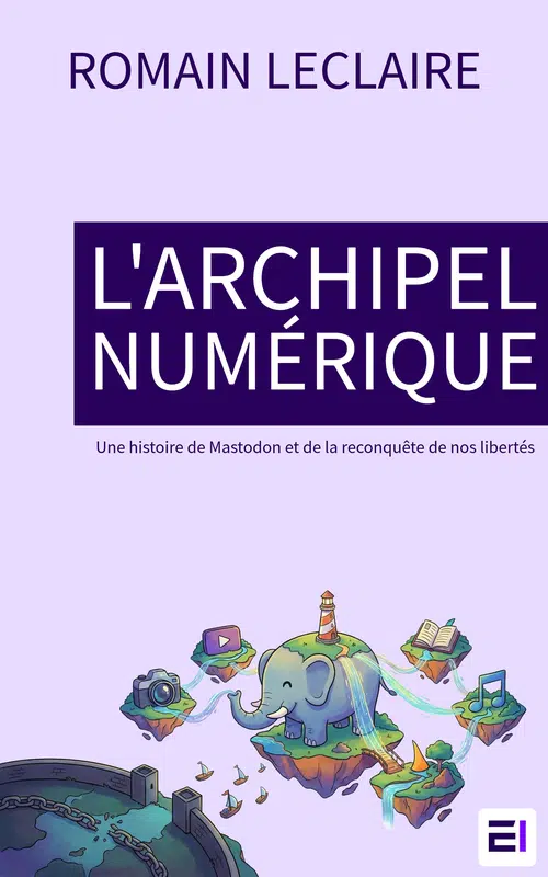 Romain Leclaire: L'archipel numérique (EBook, français language, 2026, Auto-édité)