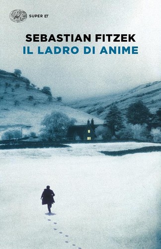 Sebastian Fitzek: Il ladro di anime (Paperback, Italian language, 2019, Einaudi)