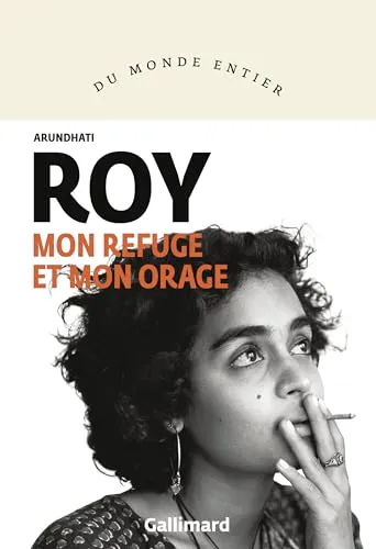Arundhati Roy: Mon refuge et mon orage (French language, 2026, Éditions Gallimard)