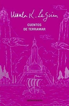 Ursula K. Le Guin (another dup plz fix): Cuentos de Terramar (Spanish language, 2014, Minotauro)