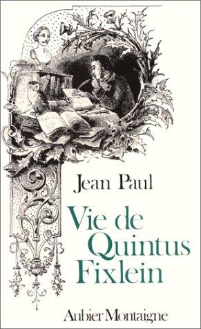 Jean Paul: Vie de Fixlein, régent de cinquième (Paperback, French language, 1979, Aubier)