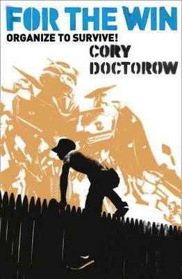 Cory Doctorow (Duplicate): For the Win (2011, Harper Voyager)