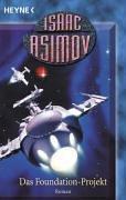 Айзек Азимов: Das Foundation-Projekt (Paperback, German language, 2004, Heyne)