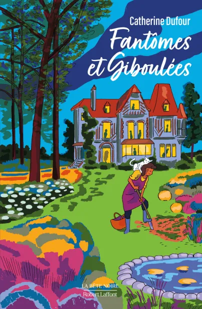 Catherine Dufour: Fantômes et giboulées (Robert Laffont)