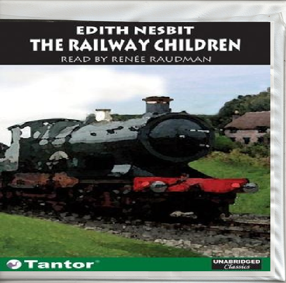 Edith Nesbit, Renée Raudman, narrator: The Railway Children (AudiobookFormat, 2005, Tantor Media)