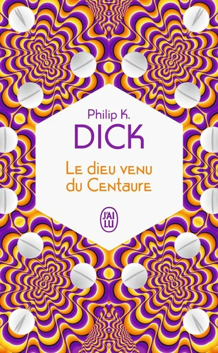 Philip K. Dick (duplicate entry): Le dieu venu du Centaure (Paperback, Français language, 2022, J'ai Lu)