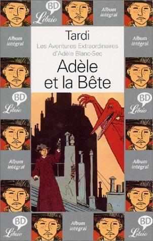 Jacques Tardi: Adèle et la Bête (French language, 2001)