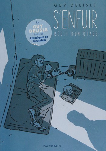 Guy Delisle: S'enfuir (French language, 2016, Dargaud)