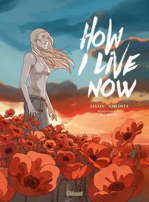 How I live Now (GraphicNovel, French language, 2021, Glénat BD)