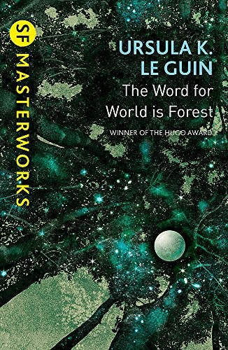 Ursula K. Le Guin: The Word for World is Forest (Paperback, 2015, Gollancz)