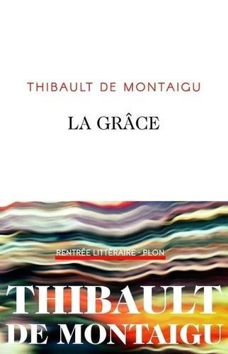 Thibault de Montaigu: La grâce (French language, 2020)