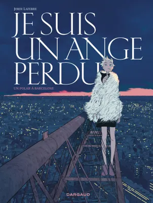 Jordi Lafebre: Je suis un ange perdu (GraphicNovel, French language, 2025, Dargaud)
