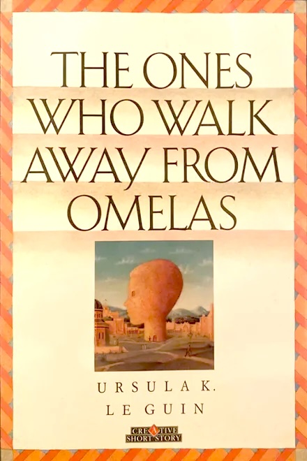 Ursula K. Le Guin (another dup plz fix): The Ones Who Walk Away from Omelas (1993, Creative Education)