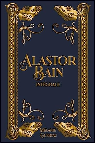 Mélanie Guerteau: Alastor Bain - (Paperback, French language, 2023, Auto-édition)