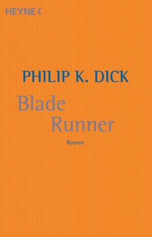 Philip K. Dick (duplicate entry): Blade Runner (Paperback, German language, 2002, Heyne)