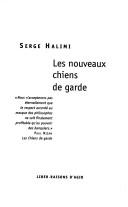 Serge Halimi: Les nouveaux chiens de garde (French language, 1997, Liber-Raisons d'agir)